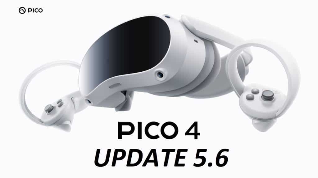 pico 4 vr headset update 5.6 already here